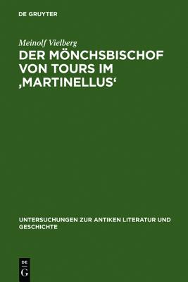 Der Monchsbischof von Tours im 'Martinellus' (German Edition)