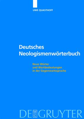 Deutsches Neologismenworterbuch: Neue W rter und Wortbedeutungen in der Gegenwartssprache