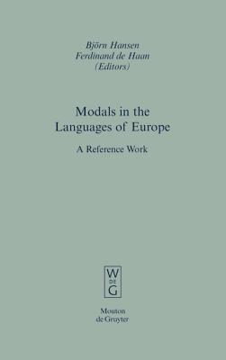 Modals in the Languages of Europe: A Reference Work (Empirical Approaches to Language Typology [EALT], 44)