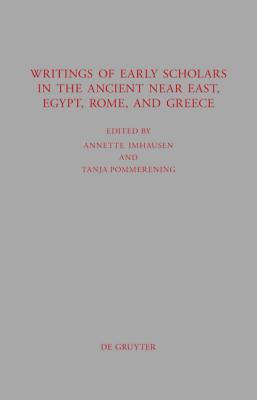Writings of Early Scholars in the Ancient Near East, Egypt, Rome, and Greece: Translating Ancient Scientific Texts (Beitrge zur Altertumskunde, 286)