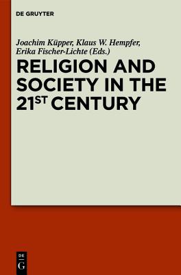 Religion and Society in the 21st Century [Hardcover] Kupper, Joachim; Hempfer, Klaus W and Germany