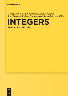 Integers: Annual Volume 2013 (de Gruyter Proceedings in Mathematics)