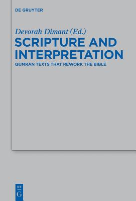 Scripture and Interpretation (Beihefte zur Zeitschrift fur die Alttestamentliche Wissenschaft) [Hardcover] Feldman, Ariel and Goldman, Liora