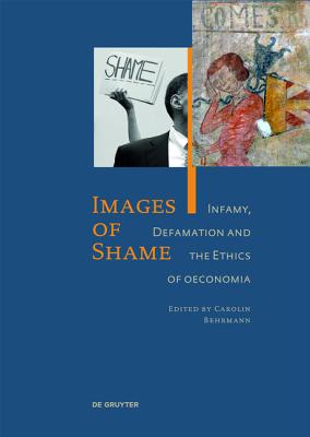 Image for Images of Shame: Infamy, Defamation and the Ethics of Oeconomia (German Edition) (German and English Edition)