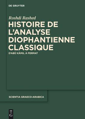 Histoire de l'Analyse Diophantienne Classique: D'Abu Kamil Fermat