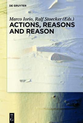 ACTIONS, REASONS AND REASON (IORIO/STOECKER) [Hardcover] Stoecker, Ralf and Iorio, Marco