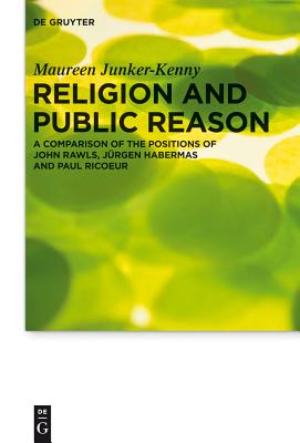 Religion and Public Reason (Praktische Theologie Im Wissenschaftsdiskurs) [Hardcover] Junker-Kenny, Maureen