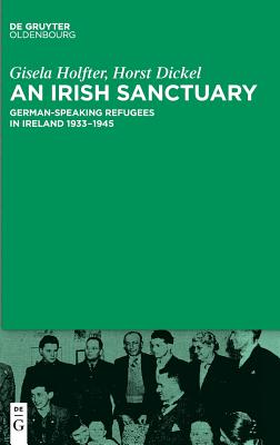 An Irish Sanctuary [Hardcover] Dickel, Horst and Holfter, Gisela