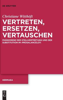 Vertreten, Ersetzen, Vertauschen (Hermaea. Neue Folge) (German Edition) [Hardcover] Witthft, Christiane