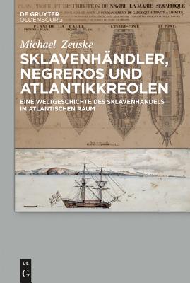 Sklavenhndler, Negreros und Atlantikkreolen (German Edition) [Hardcover] Zeuske, Michael