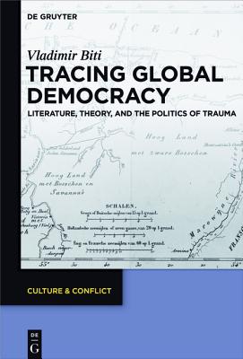 Tracing Global Democracy (Culture & Conflict) [Hardcover] Biti, Vladimir