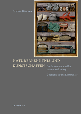 Image for Naturerkenntnis Und Kunstschaffen: Die Discours Admirables Von Bernard Palissy. Ã?bersetzung Und Kommentar (German Edition)