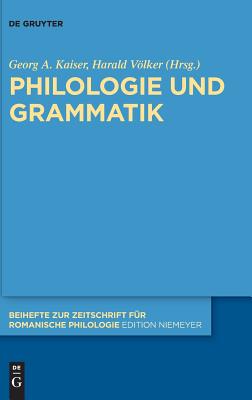 Philologie und Grammatik (Beihefte zur Zeitschrift fr romanische Philologie, 415) (German Edition)