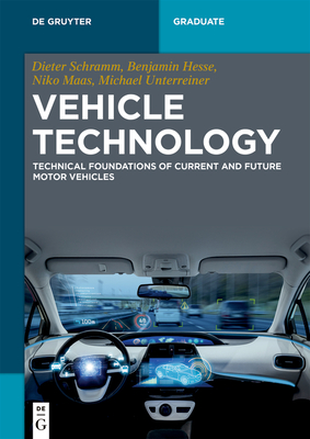 Vehicle Technology: Technical foundations of current and future motor vehicles (De Gruyter Textbook)