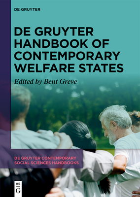 De Gruyter Handbook of Contemporary Welfare States (De Gruyter Contemporary Social Sciences Handbooks, 1)