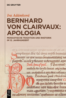 Bernhard von Clairvaux: Apologia: Monastische Tradition und Rhetorik im 12. Jahrhundert (German Edition)