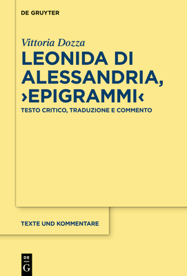Leonida Di Alessandria, >Epigrammi: Testo Critico, Traduzione E Commento