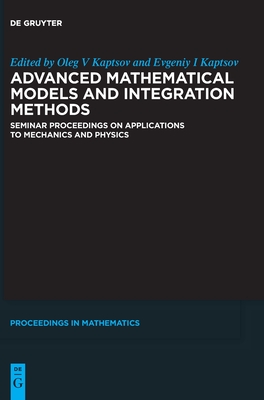 Advanced Mathematical Models and Integration Methods: Seminar Proceedings on Applications to Mechanics and Physics