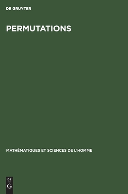 Permutations: Actes Du Colloque Sur Les Permutations