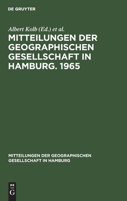 Mitteilungen Der Geographischen Gesellschaft in Hamburg. 1965