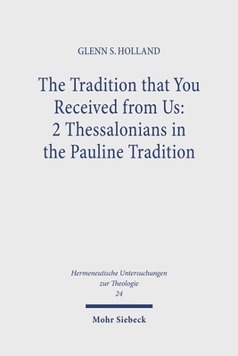 Tradition That You Received from Us: Two Thessalonians in the Pauline Tradition: 24