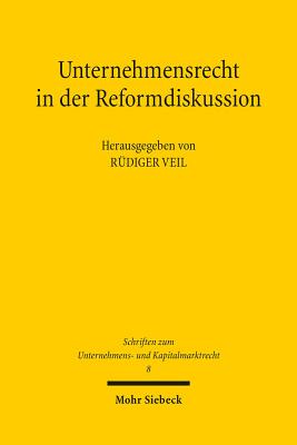 Unternehmensrecht in der Reformdiskussion (Schriften Zum Unternehmens- Und Kapitalmarktrecht) (German Edition) [Paperback] Veil, Rdiger