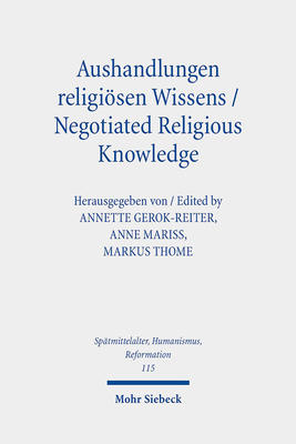 Aushandlungen Religiosen Wissens - Negotiated Religious Knowledge: Verfahren, Synergien Und Produktive Konkurrenzen in Der Vormoderne - Methods, . / Studies in the La) (German Edition)