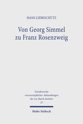 Von Georg Simmel Zu Franz Rosenzweig: Studien Zum Judischen Denken Im Deutschen Kulturbereich (Schriftenreihe Wissenschaftlicher Abhandlungen Des Leo Baeck) (German Edition)
