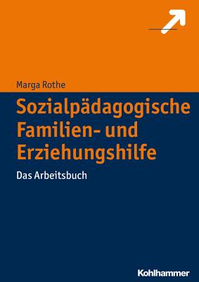 Sozialpdagogische Familien- und Erziehungshilfe: Das Arbeitsbuch (German Edition) [Paperback] Rothe, Marga