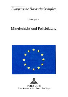 Mittelschicht und Polisbildung (Europische Hochschulschriften / European University Studies / Publications Universitaires Europennes) (German Edition)