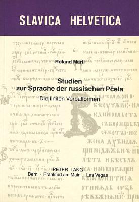 Studien zur Sprache der russischen Pcela: Die finiten Verbalformen (Slavica Helvetica) (German Edition)