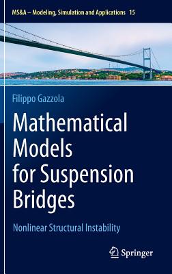 Mathematical Models for Suspension Bridges: Nonlinear Structural Instability (MS&A) Image for Mathematical Models for Suspension Bridges: Nonlinear Structural Instability (MS&A)