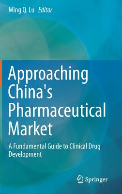 Approaching China's Pharmaceutical Market: A Fundamental Guide to Clinical Drug Development
