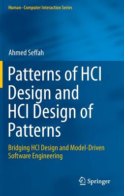 Patterns of HCI Design and HCI Design of Patterns: Bridging HCI Design and Model-Driven Software Engineering (Human-Computer Interaction Series)
