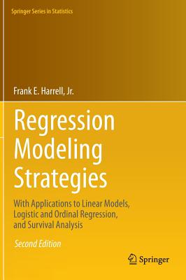Regression Modeling Strategies: With Applications to Linear Models, Logistic and Ordinal Regression, and Survival Analysis (2015)