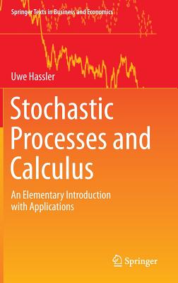 Stochastic Processes and Calculus: An Elementary Introduction with Applications (Springer Texts in Business and Economics)