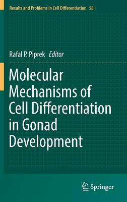 Molecular Mechanisms of Cell Differentiation in Gonad Development (Results and Problems in Cell Differentiation, 58)
