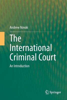 The International Criminal Court: An Introduction (Springerbriefs in Law) Image for The International Criminal Court: An Introduction (Springerbriefs in Law)