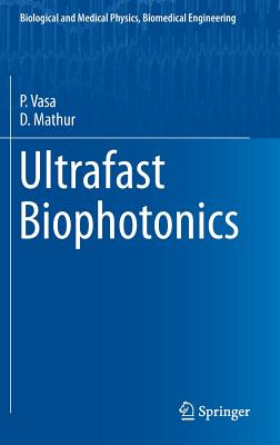 Ultrafast Biophotonics (Biological and Medical Physics, Biomedical Engineering)