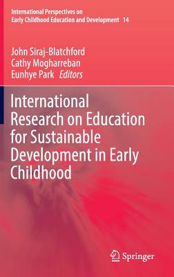 International Research on Education for Sustainable Development in Early Childhood (International Perspectives on Early Childhood Education and Development, 14)