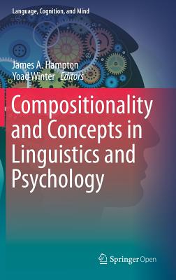 Compositionality and Concepts in Linguistics and Psychology (Language, Cognition, and Mind, 3)