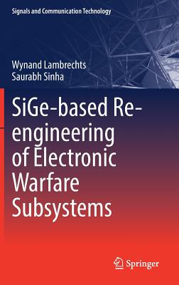 SiGe-based Re-engineering of Electronic Warfare Subsystems (Signals and Communication Technology)