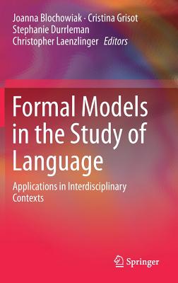 Formal Models in the Study of Language: Applications in Interdisciplinary Contexts