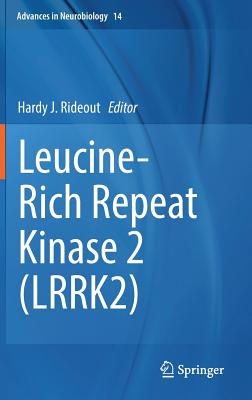 Leucine-Rich Repeat Kinase 2 (LRRK2) (Advances in Neurobiology, 14)