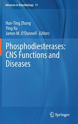 Phosphodiesterases: CNS Functions and Diseases (Advances in Neurobiology, 17)