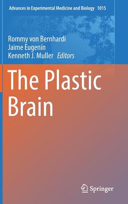 The Plastic Brain (Advances in Experimental Medicine and Biology, 1015)