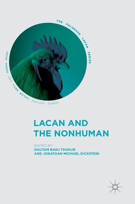 Lacan and the Nonhuman (The Palgrave Lacan Series)