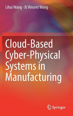 Cloud-Based Cyber-Physical Systems in Manufacturing