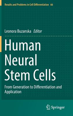 Human Neural Stem Cells: From Generation to Differentiation and Application (Results and Problems in Cell Differentiation, 66)