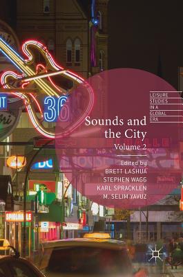 Sounds and the City: Volume 2 (Leisure Studies in a Global Era)